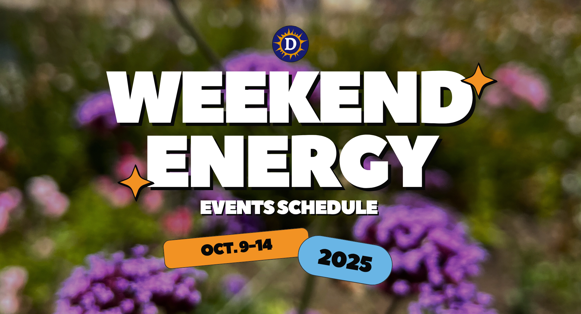 Text says weekend energy events schedule Oct. 9-14, 2025, over a background of flowers